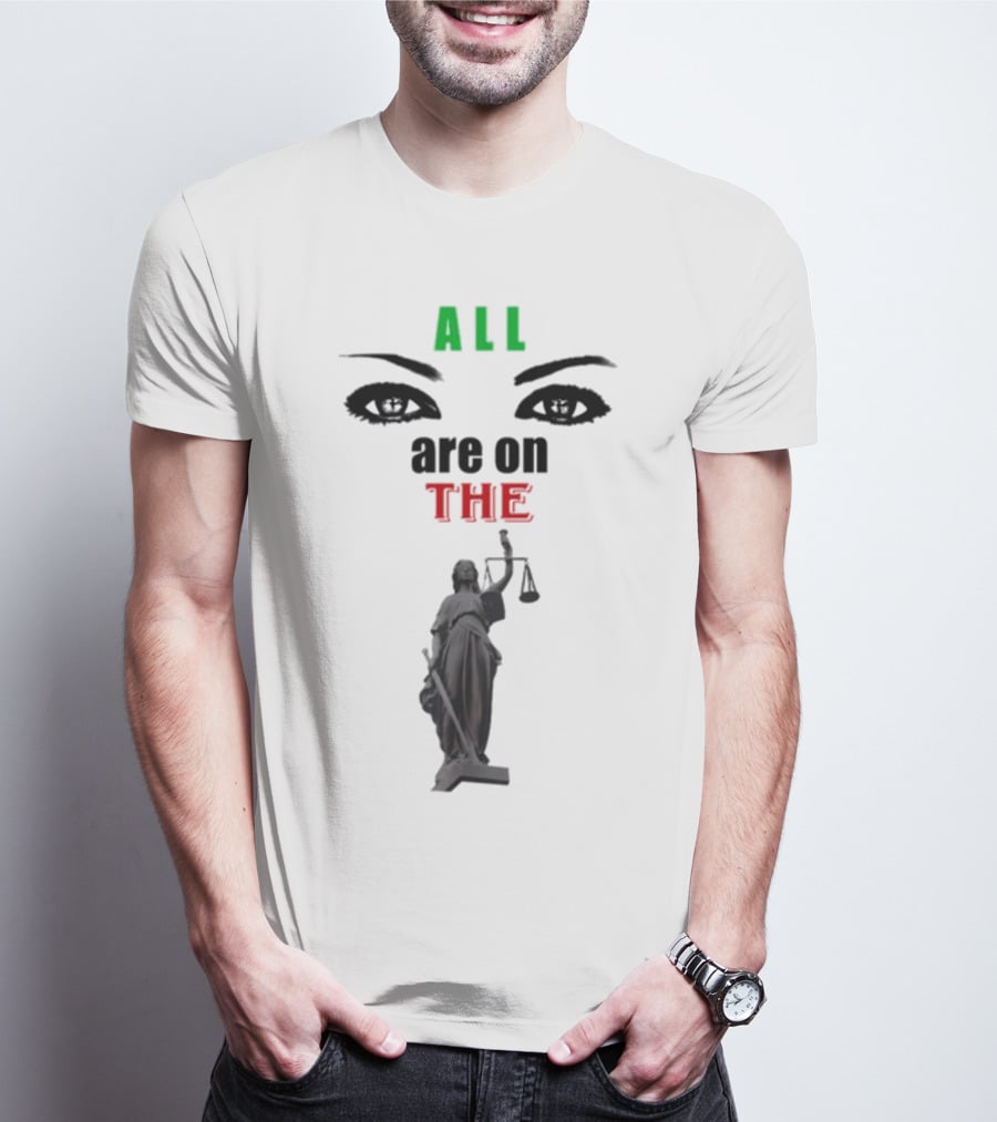 ALL Eyes Are On The Lady Justice T-Shirt
