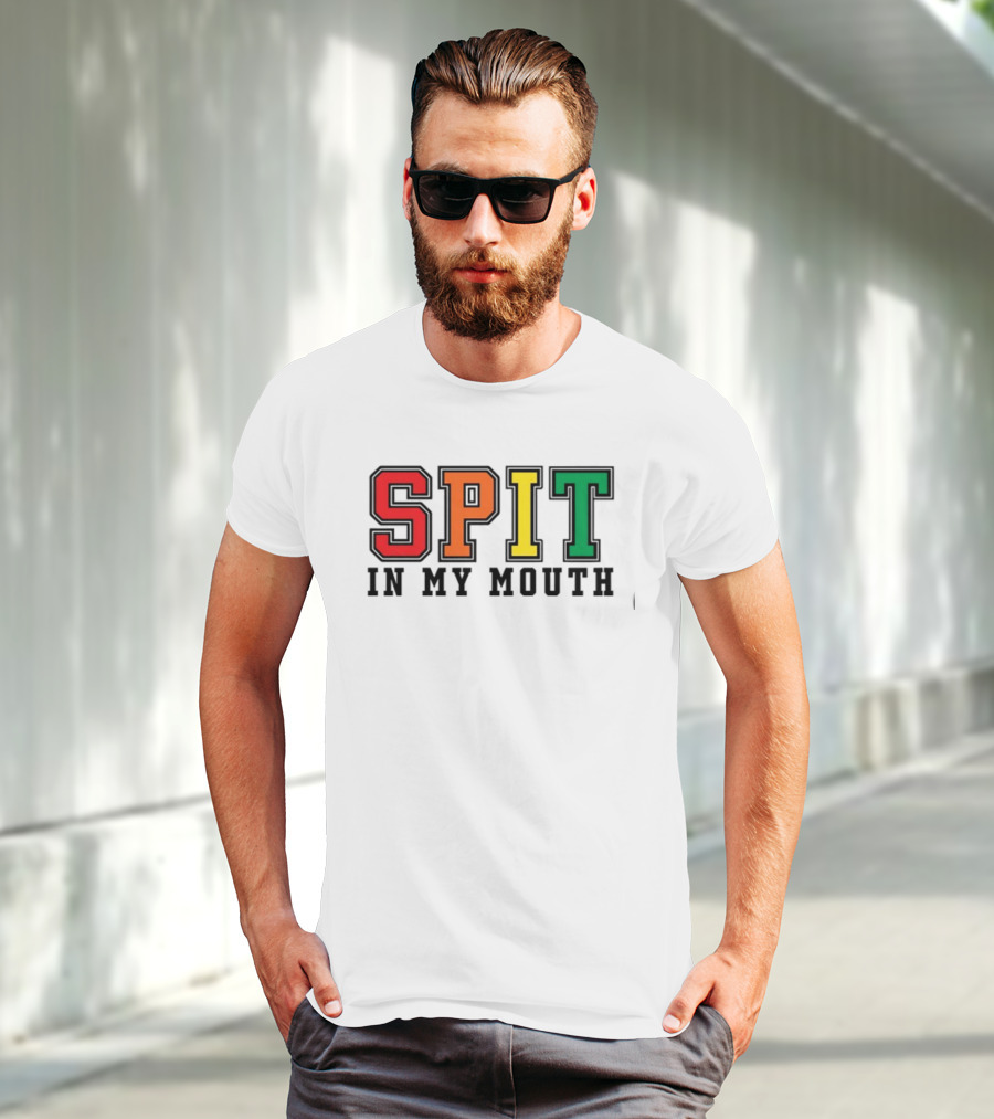 ShirtsThatGoHard SPIT IN MY MOUTH Bold Rainbow Letters T-Shirt