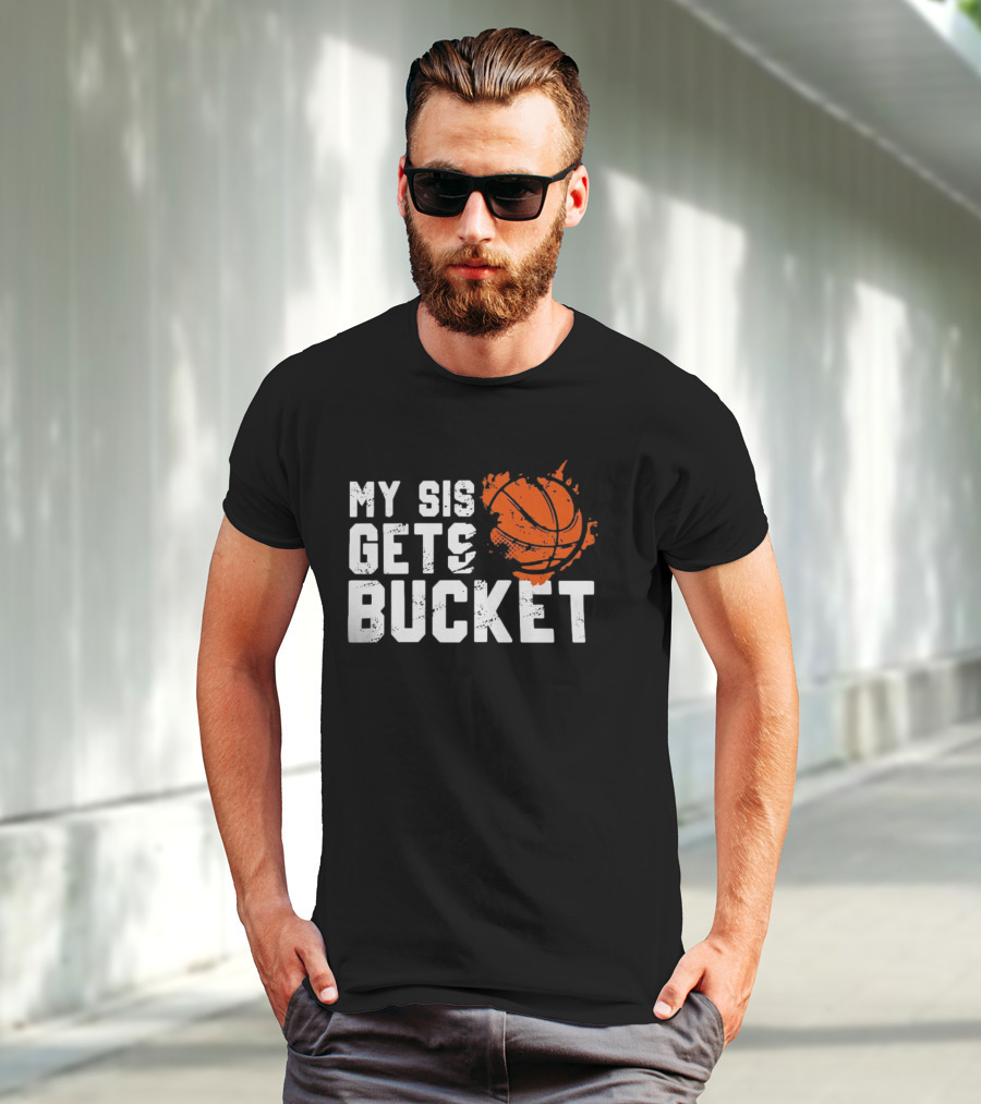 Women's My Sis Gets Buckets Basketball Sister 246 T-Shirt