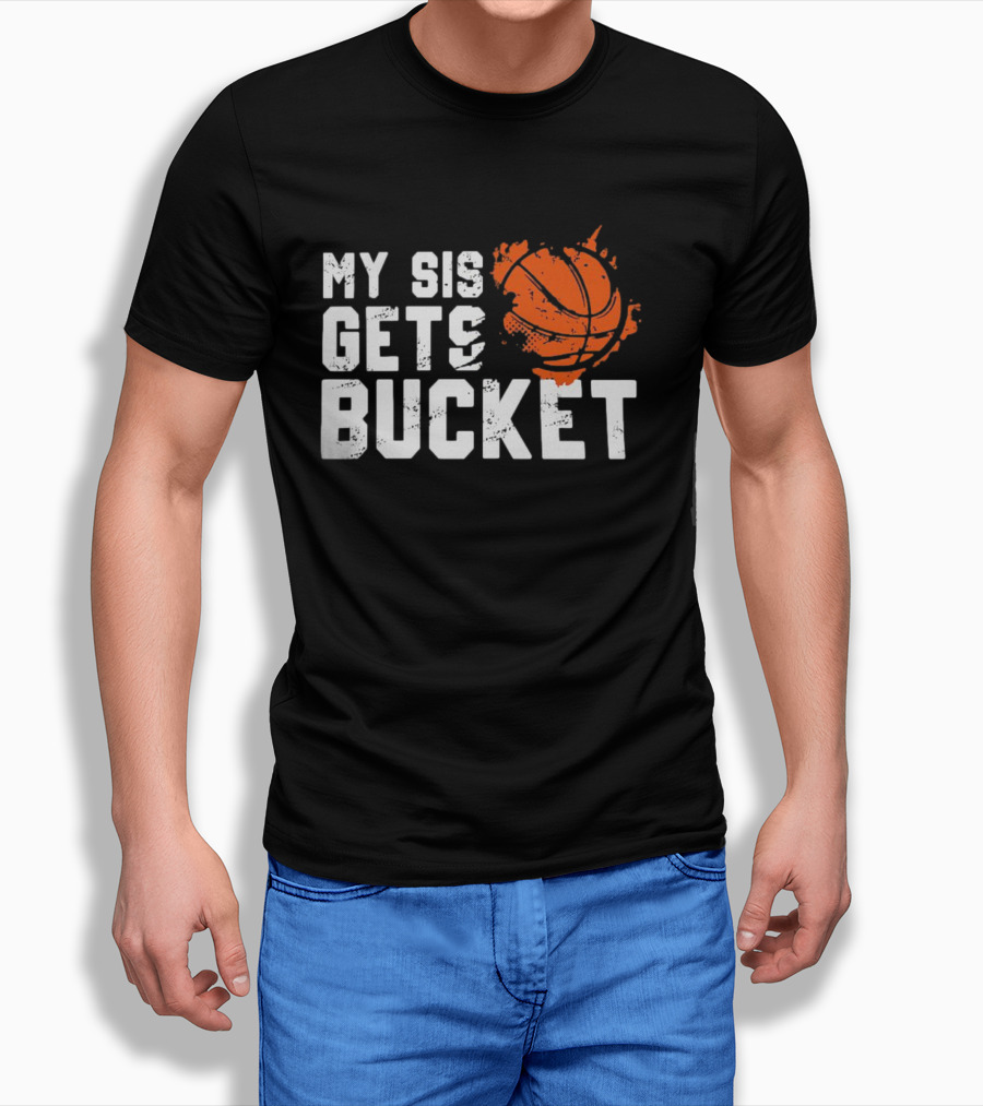 Women's My Sis Gets Buckets Basketball Sister 246 T-Shirt