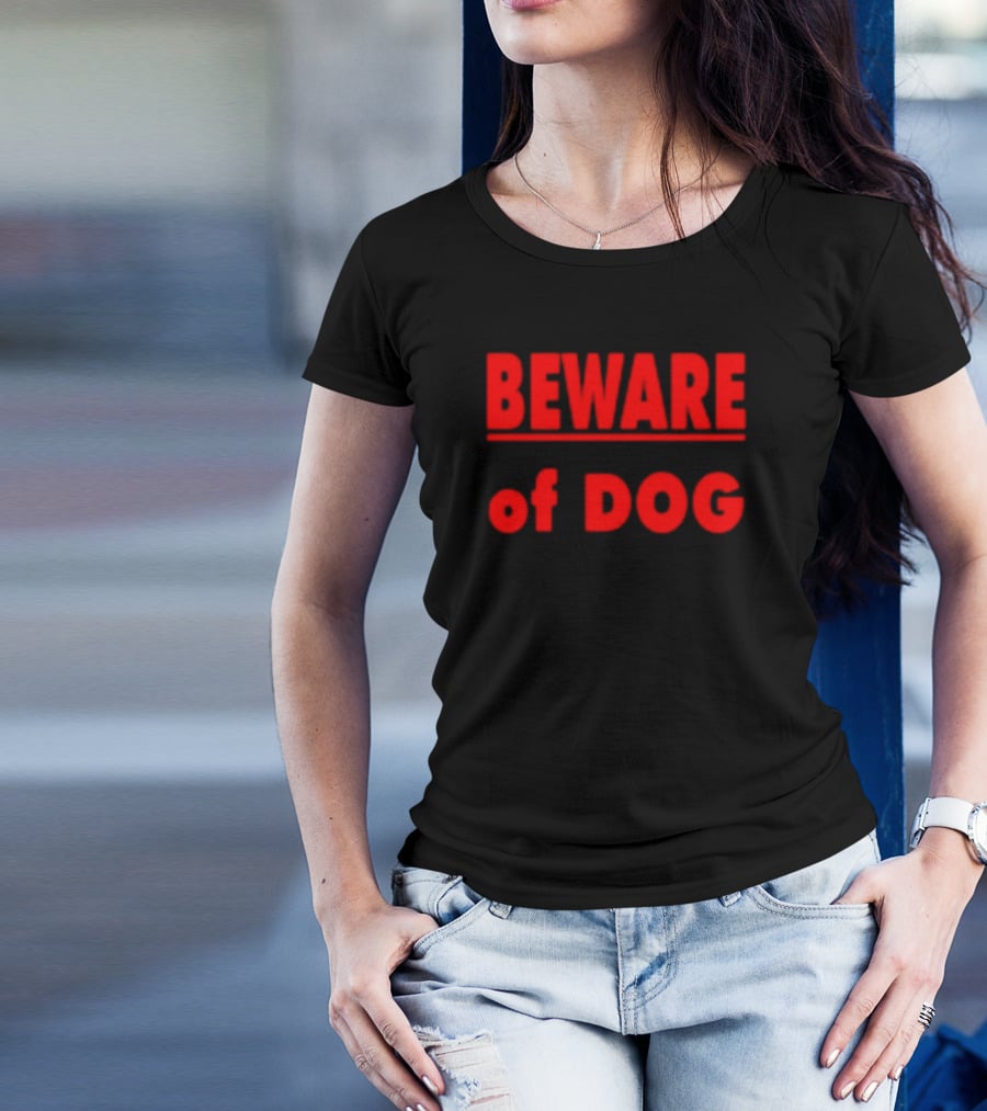 BEWARE OF DOG Warning Sign Message In T-Shirt