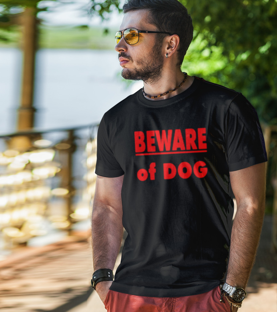 BEWARE OF DOG Warning Sign Message In T-Shirt