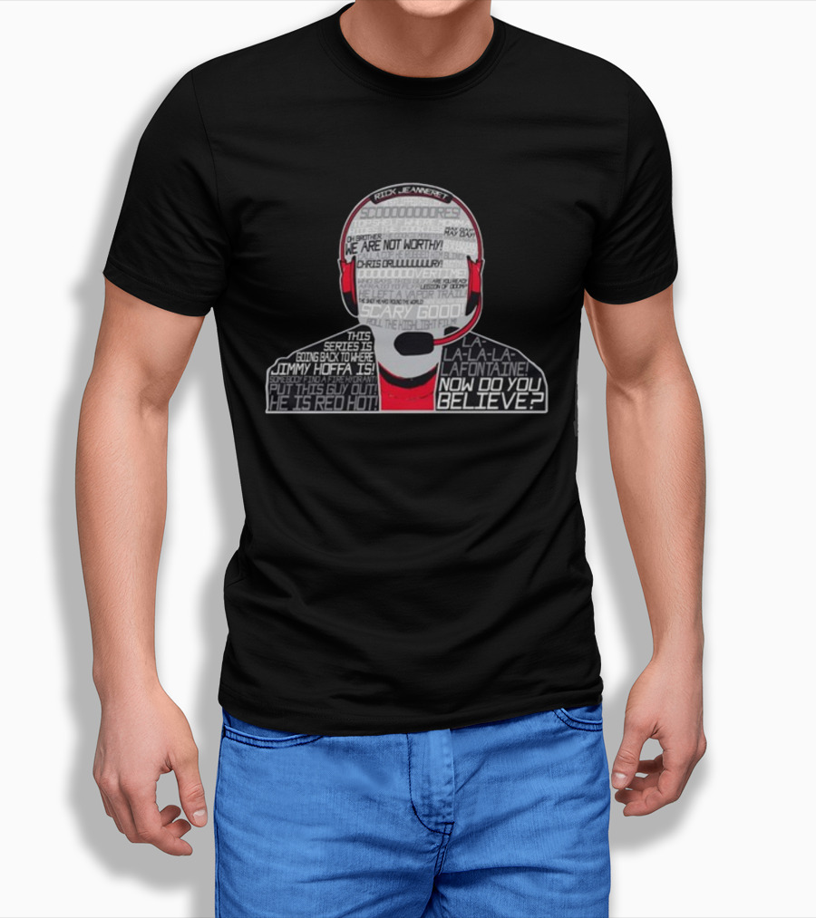 Redd Jeannert Overdrive Scary Good La-La-La-Lafontaine Jimmy Hoffa Now Do You Believe T-Shirt