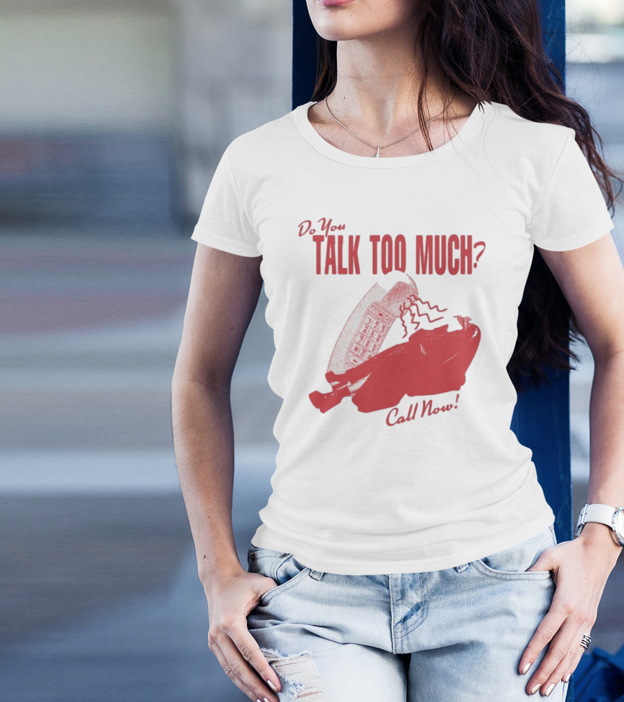 Do You Talk Too Much Call Now 1800 Renee With Red Telephone T-Shirt