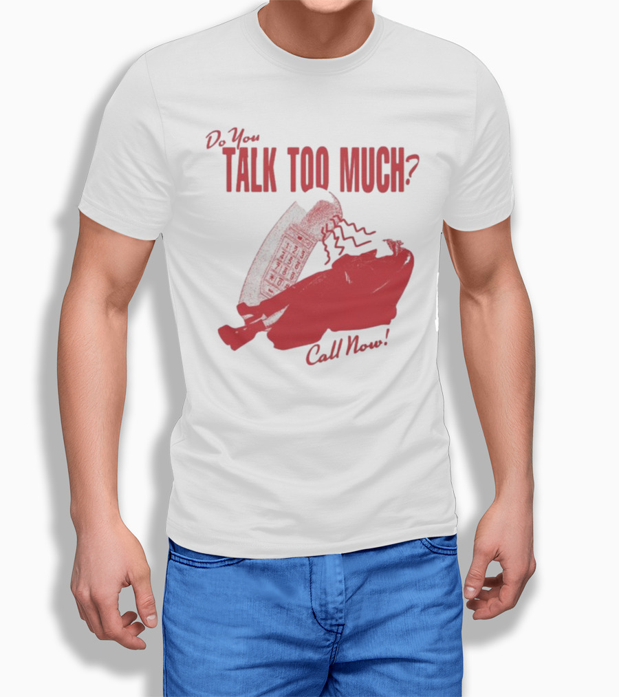 Do You Talk Too Much Call Now 1800 Renee With Red Telephone T-Shirt