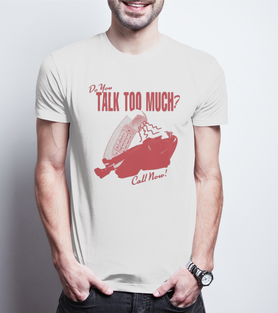 Do You Talk Too Much Call Now 1800 Renee With Red Telephone T-Shirt