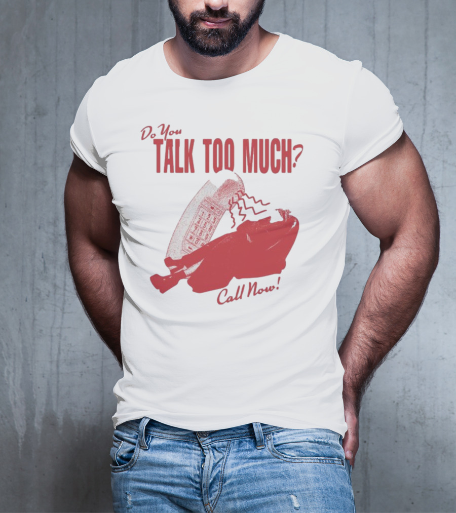 Do You Talk Too Much Call Now 1800 Renee With Red Telephone T-Shirt