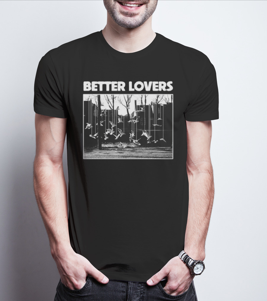 Better Lovers Birds New Godmademeananimal T-Shirt