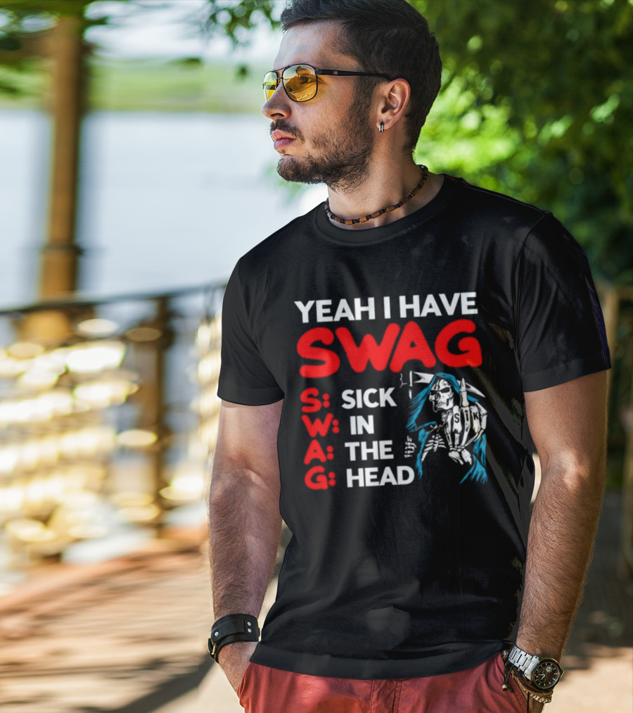 Yeah I Have Swag Sick In The Head Skeleton Hand T-Shirt