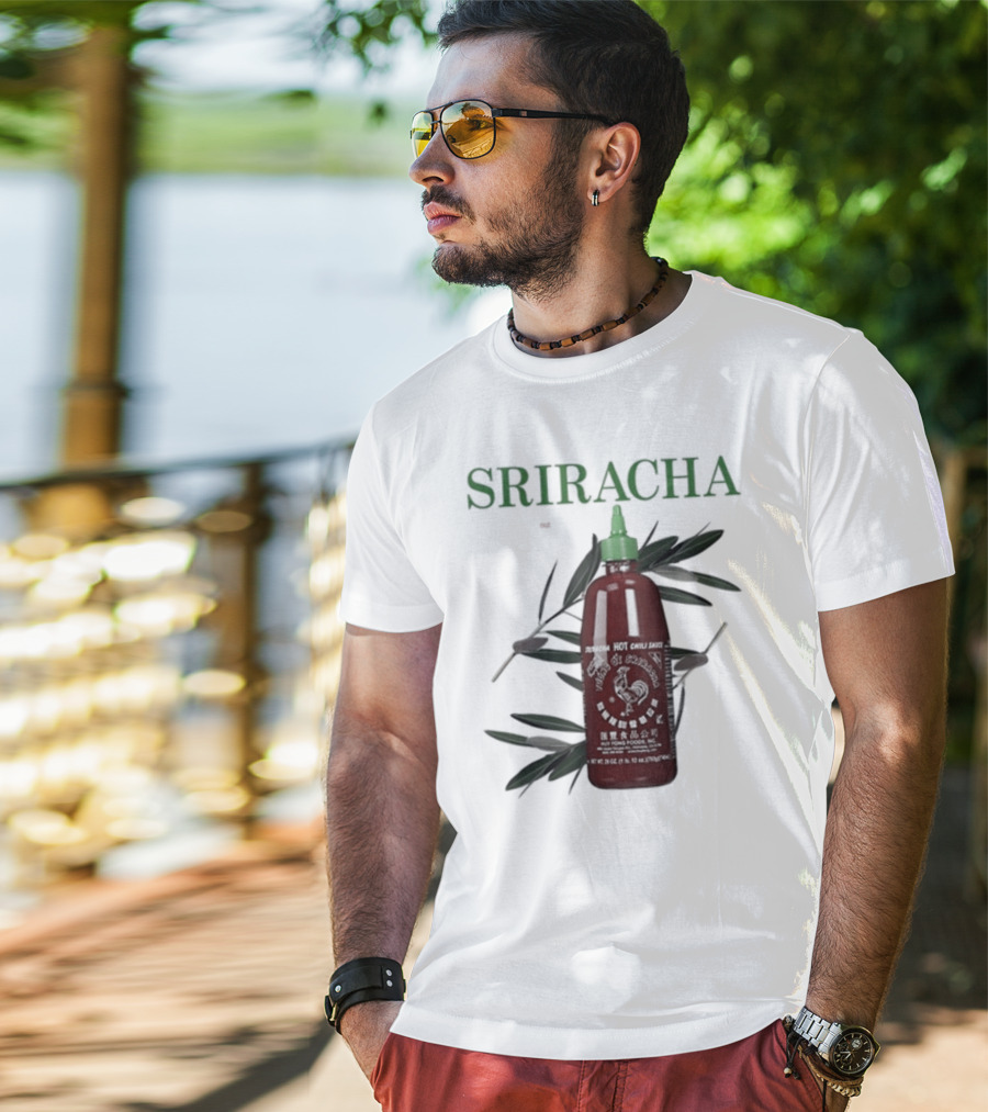 Sriracha You Can Pretty Much Put It On Everything Middleclassfancy Hot Chili Sauce Bottle T-Shirt