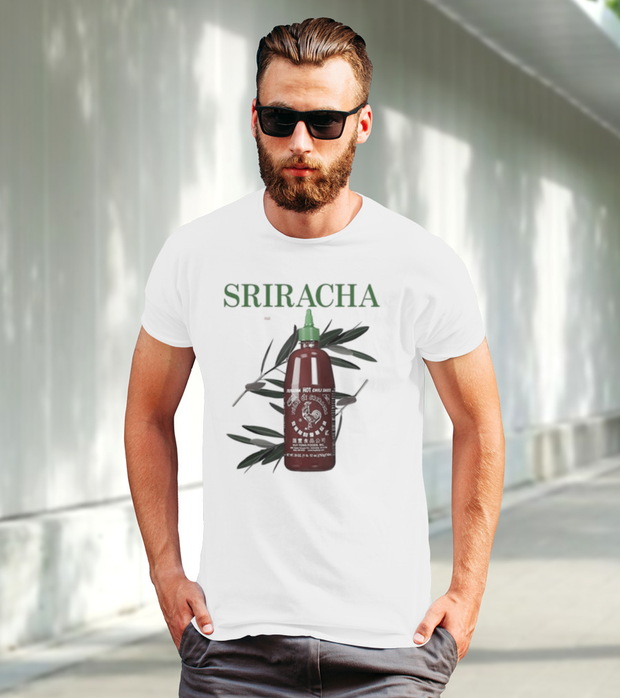 Sriracha You Can Pretty Much Put It On Everything Middleclassfancy Hot Chili Sauce Bottle T-Shirt