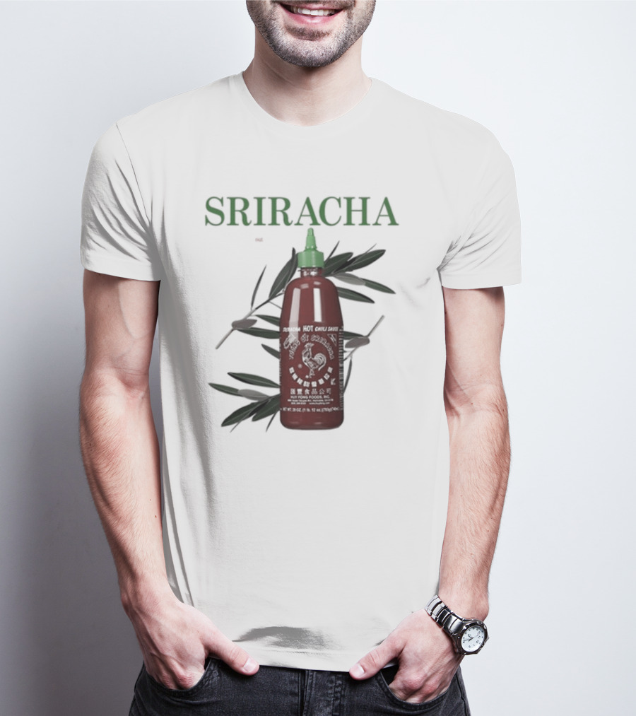 Sriracha You Can Pretty Much Put It On Everything Middleclassfancy Hot Chili Sauce Bottle T-Shirt