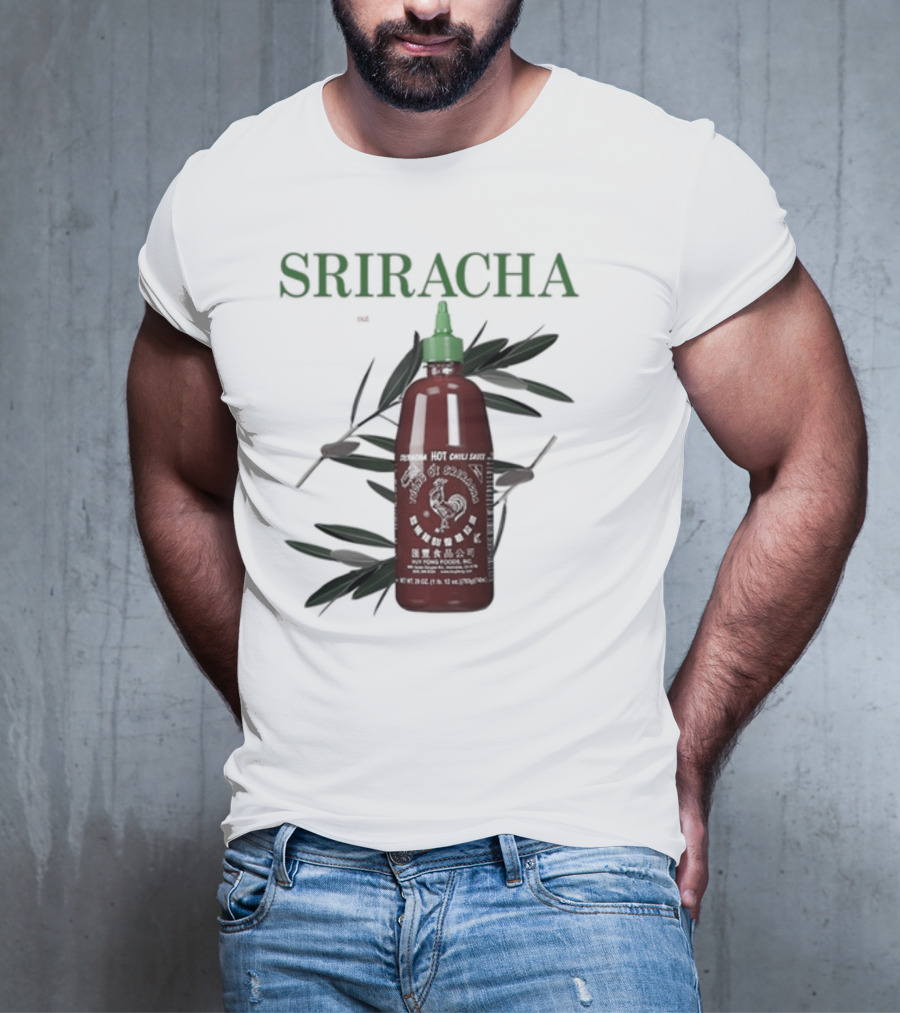 Sriracha You Can Pretty Much Put It On Everything Middleclassfancy Hot Chili Sauce Bottle T-Shirt
