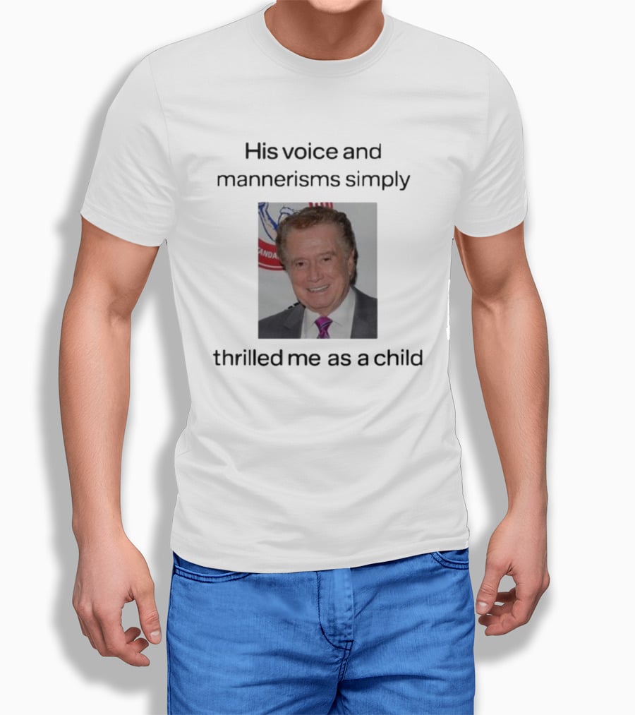 His Voice And Mannerisms Simply Thrilled Me As A Child T-Shirt