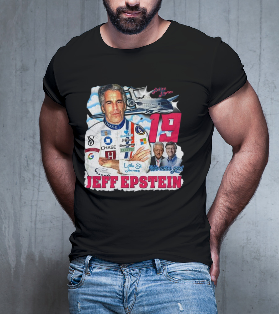 Lolita Express 19 Jeff Epstein We Miss You Little St James Chase Barclays Google T-Shirt