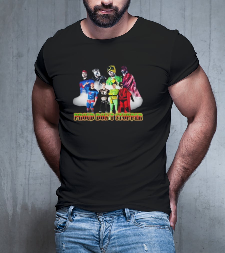 Sadstreet Superhero Team Proud Don't Stopper T-Shirt