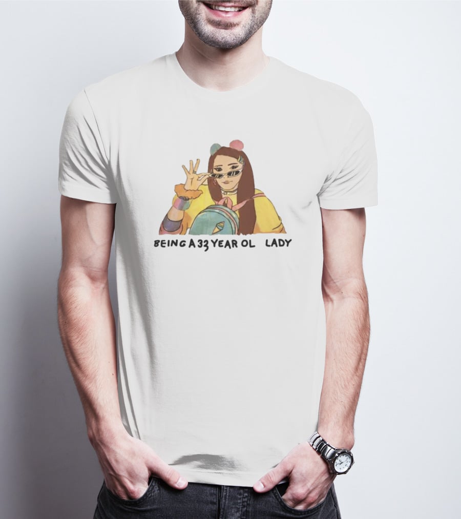 Being A 33 Year Old Lady Trendy Fashion Vibes T-Shirt
