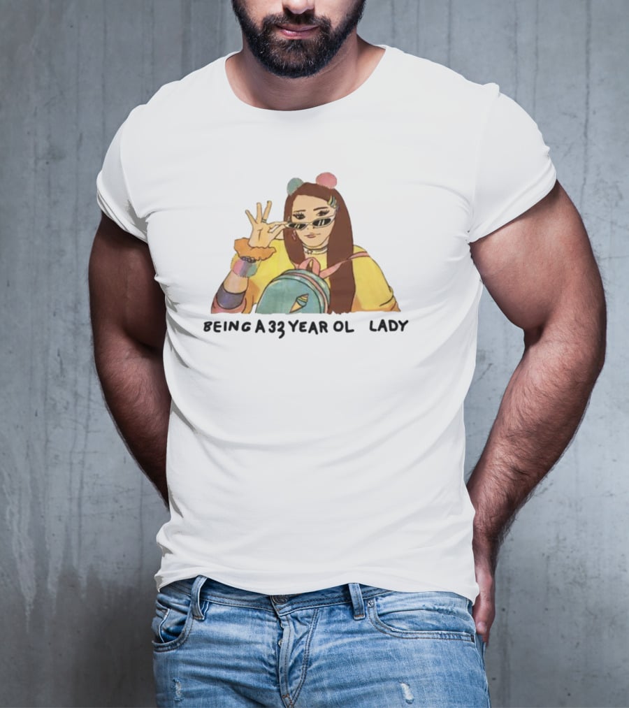 Being A 33 Year Old Lady Trendy Fashion Vibes T-Shirt