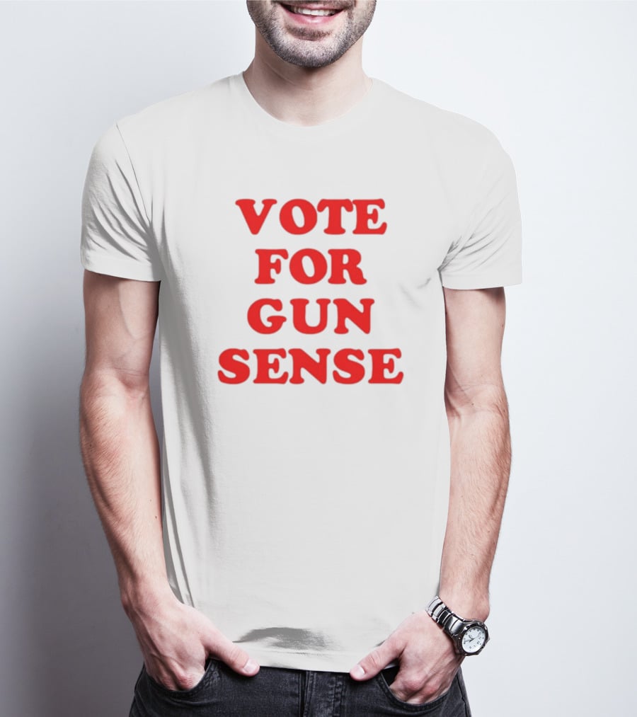 VOTE FOR GUN SENSE T-Shirt