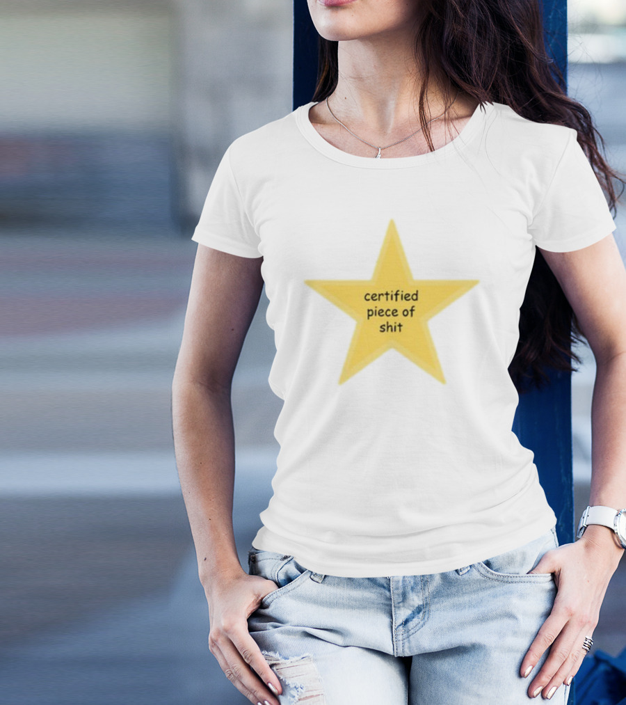 Certified Piece Of Shit Star T-Shirt