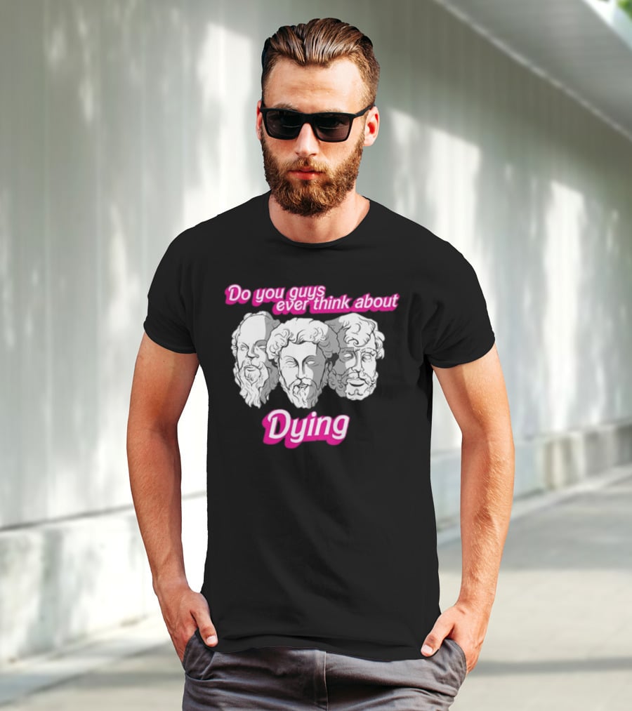Do You Guys Ever Think About Dying Philosophers Greek Statue Heads T-Shirt