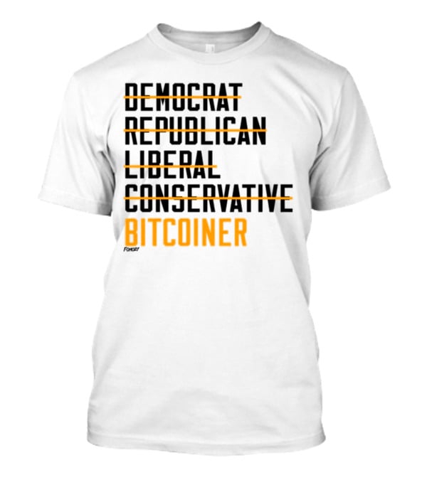 Fomo21 Democrat Republican Liberal Conservative Bitcoiner T-Shirt