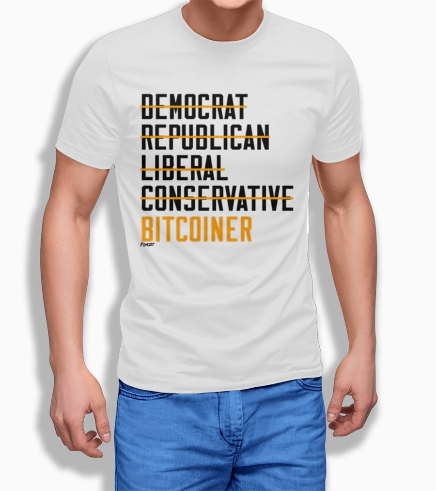 Fomo21 Democrat Republican Liberal Conservative Bitcoiner T-Shirt