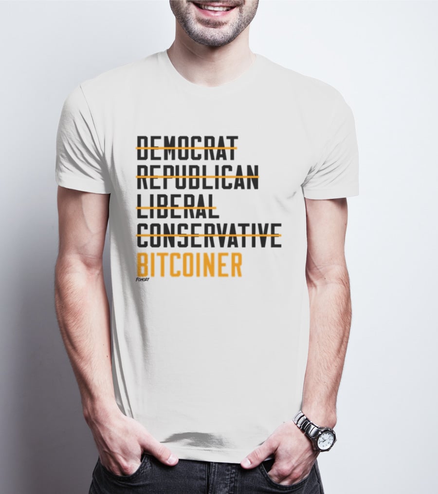 Fomo21 Democrat Republican Liberal Conservative Bitcoiner T-Shirt