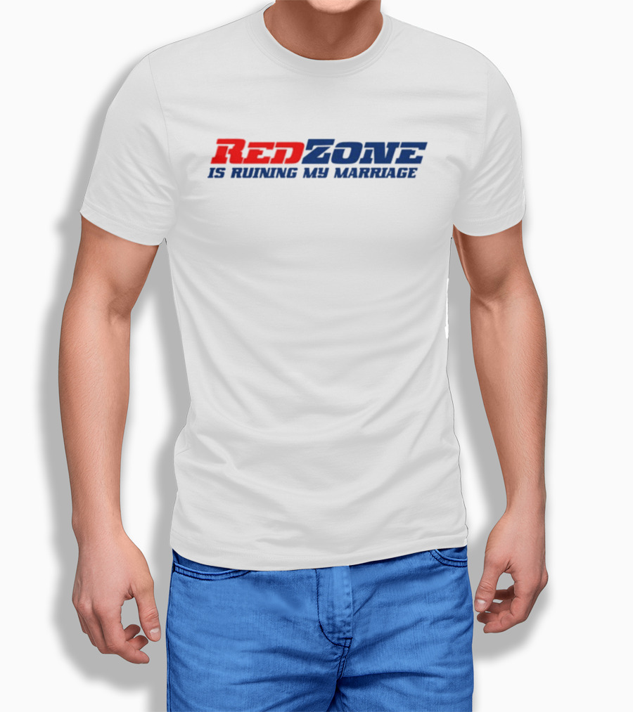 Middle Class Fancy Red Zone Is Ruining My Marriage NFL Humor T-Shirt