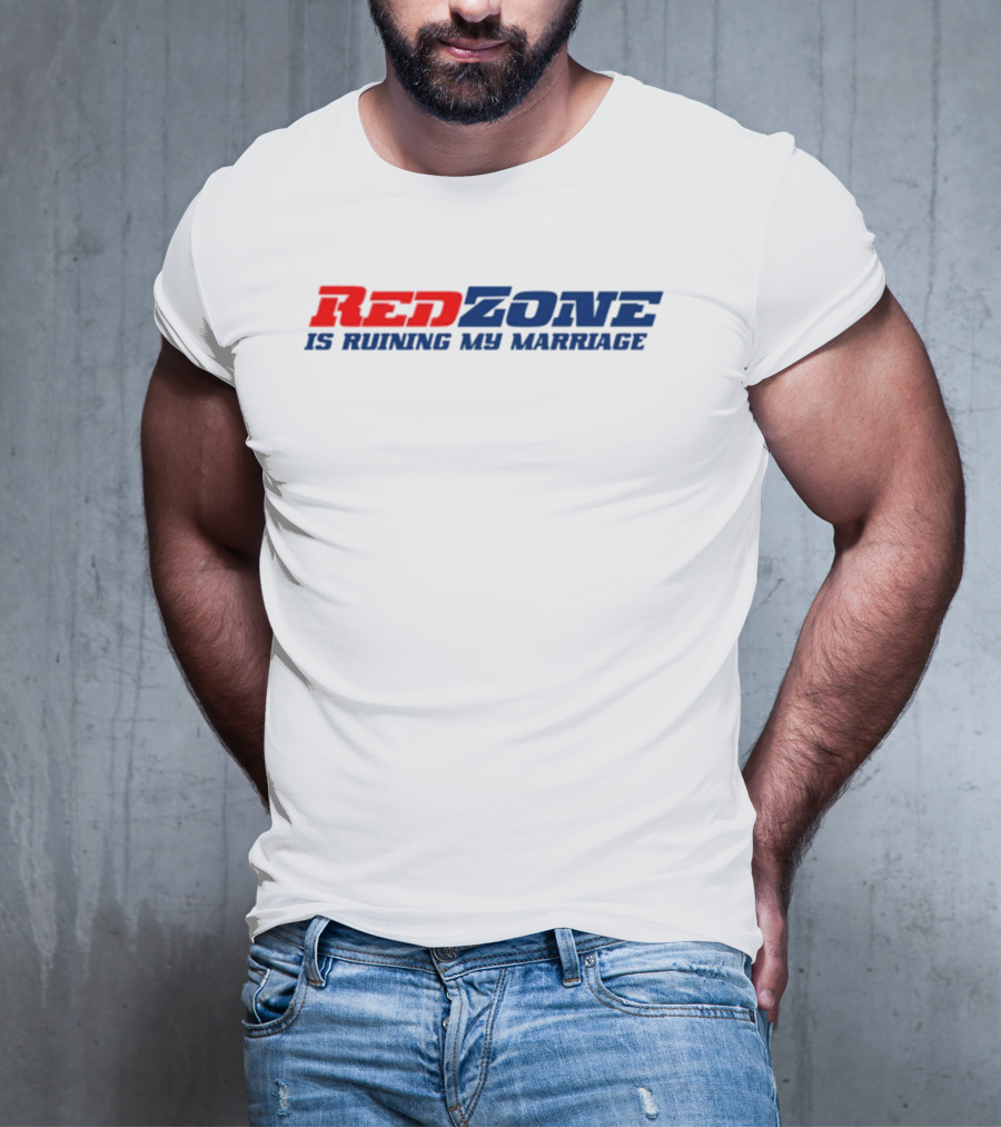 Middle Class Fancy Red Zone Is Ruining My Marriage NFL Humor T-Shirt