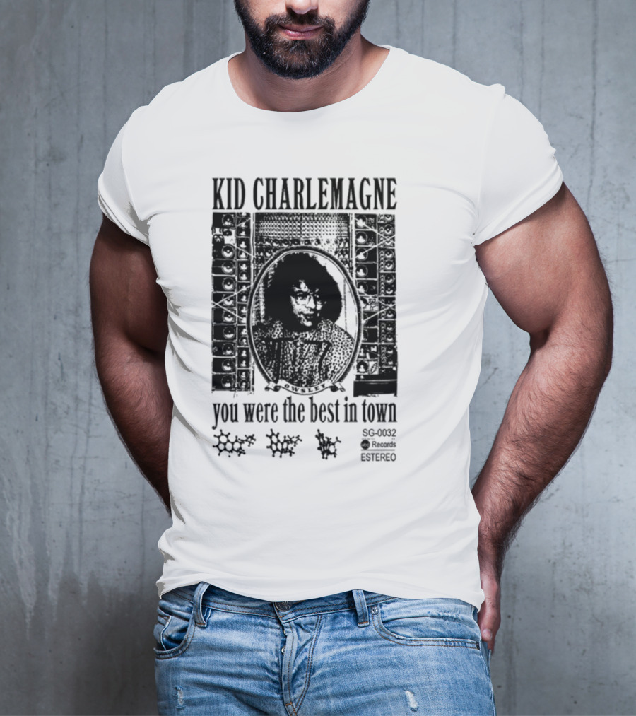 KID CHARLEMAGNE YOU WERE THE BEST IN TOWN SG RECORDS T-Shirt