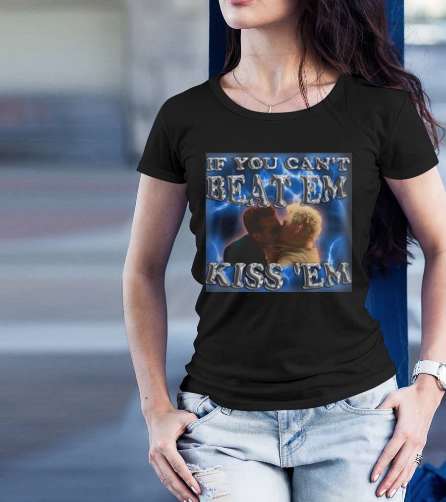 If You Can't Beat Em Kiss Em Funny Kiss Scene T-Shirt