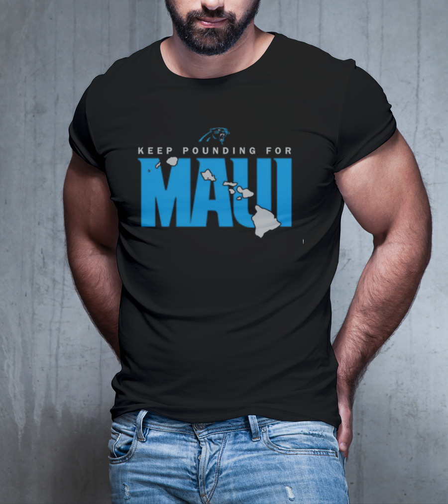Keep Pounding For Maui Carolina Panthers Hawaii Support T-Shirt