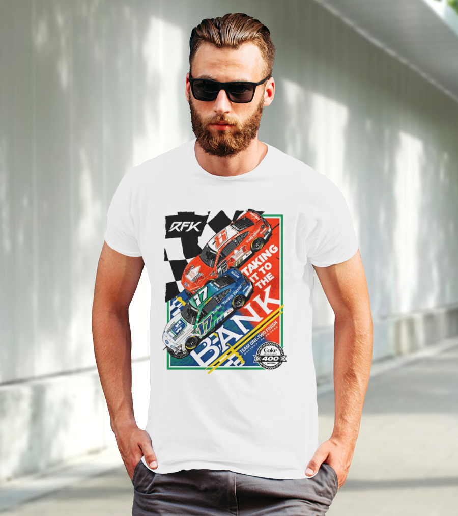 RFK Racing Taking It To The Bank Team One-Two Finish Coke 400 Daytona T-Shirt