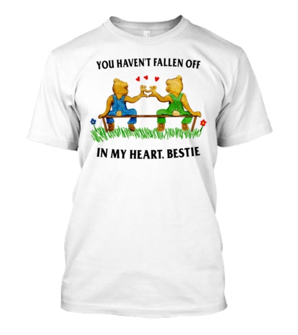 You Haven't Fallen Off In My Heart Bestie Jmcgg Bears On Bench With Hearts T-Shirt