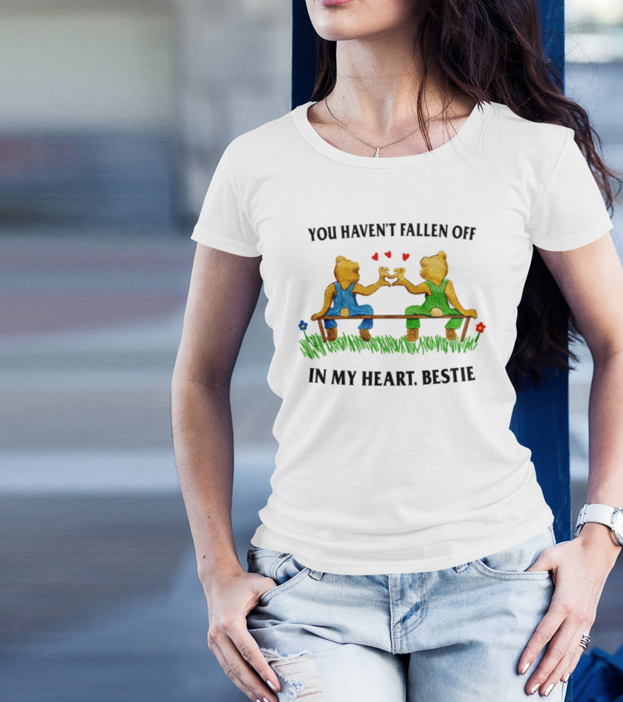 You Haven't Fallen Off In My Heart Bestie Jmcgg Bears On Bench With Hearts T-Shirt