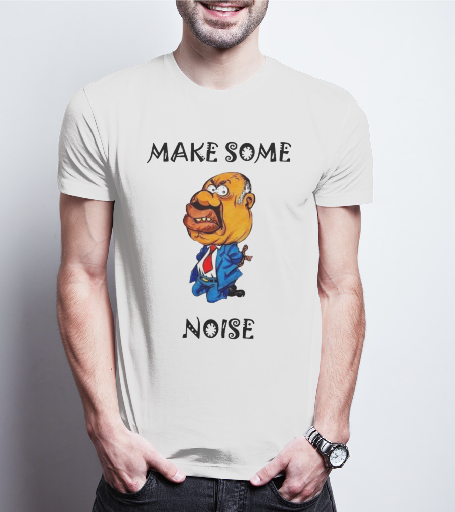 MAKE SOME NOISE Angry Cartoon Character In Suit And Tie T-Shirt
