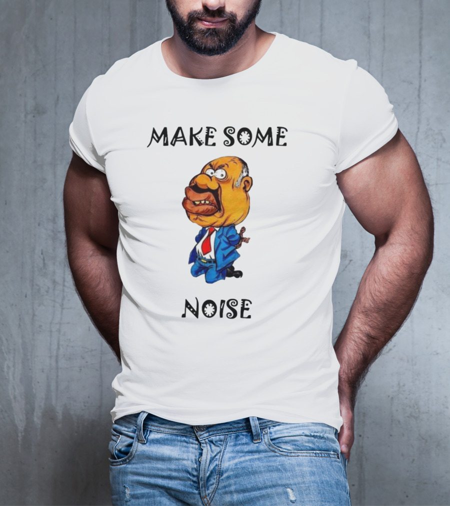 MAKE SOME NOISE Angry Cartoon Character In Suit And Tie T-Shirt