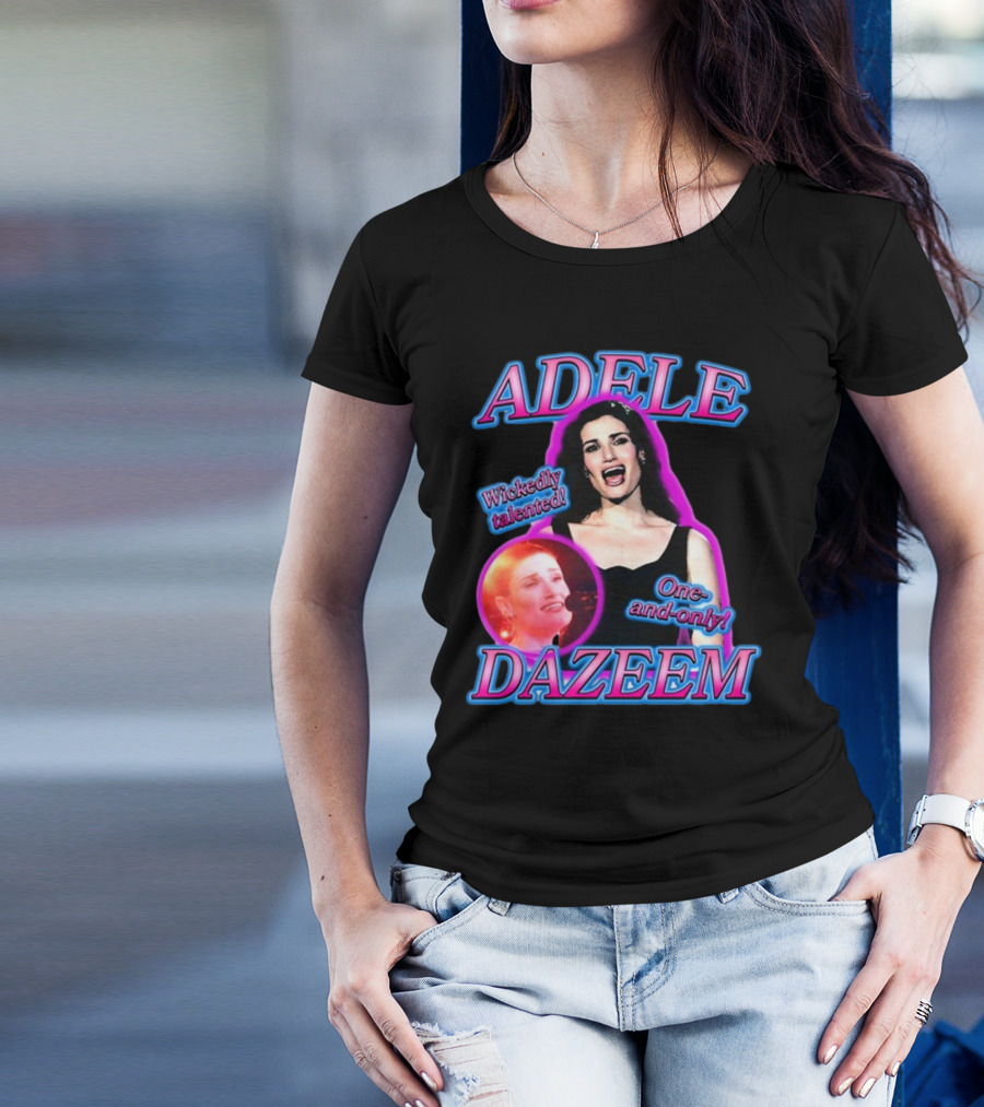ADELE DAZEEM WICKEDLY TALENTED ONE-AND-ONLY T-Shirt