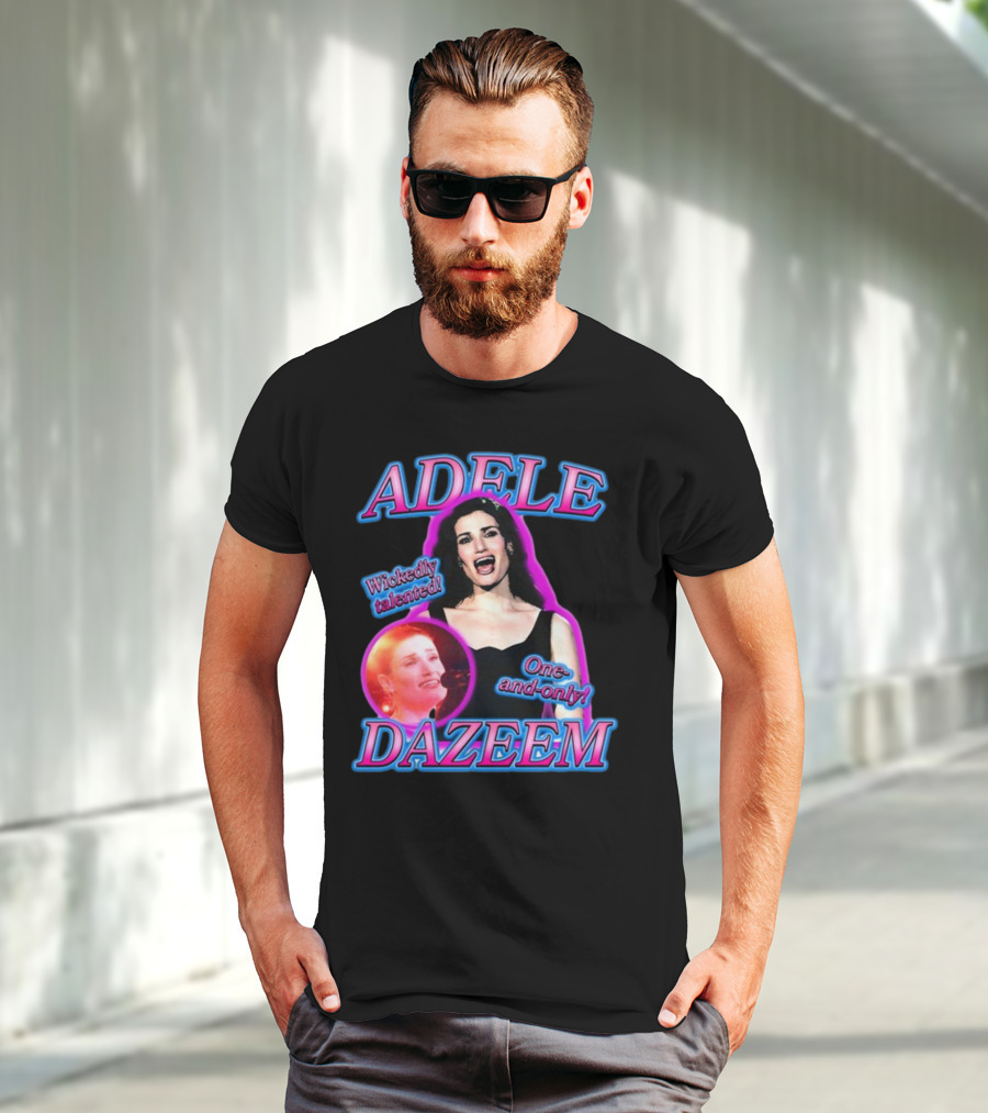 ADELE DAZEEM WICKEDLY TALENTED ONE-AND-ONLY T-Shirt