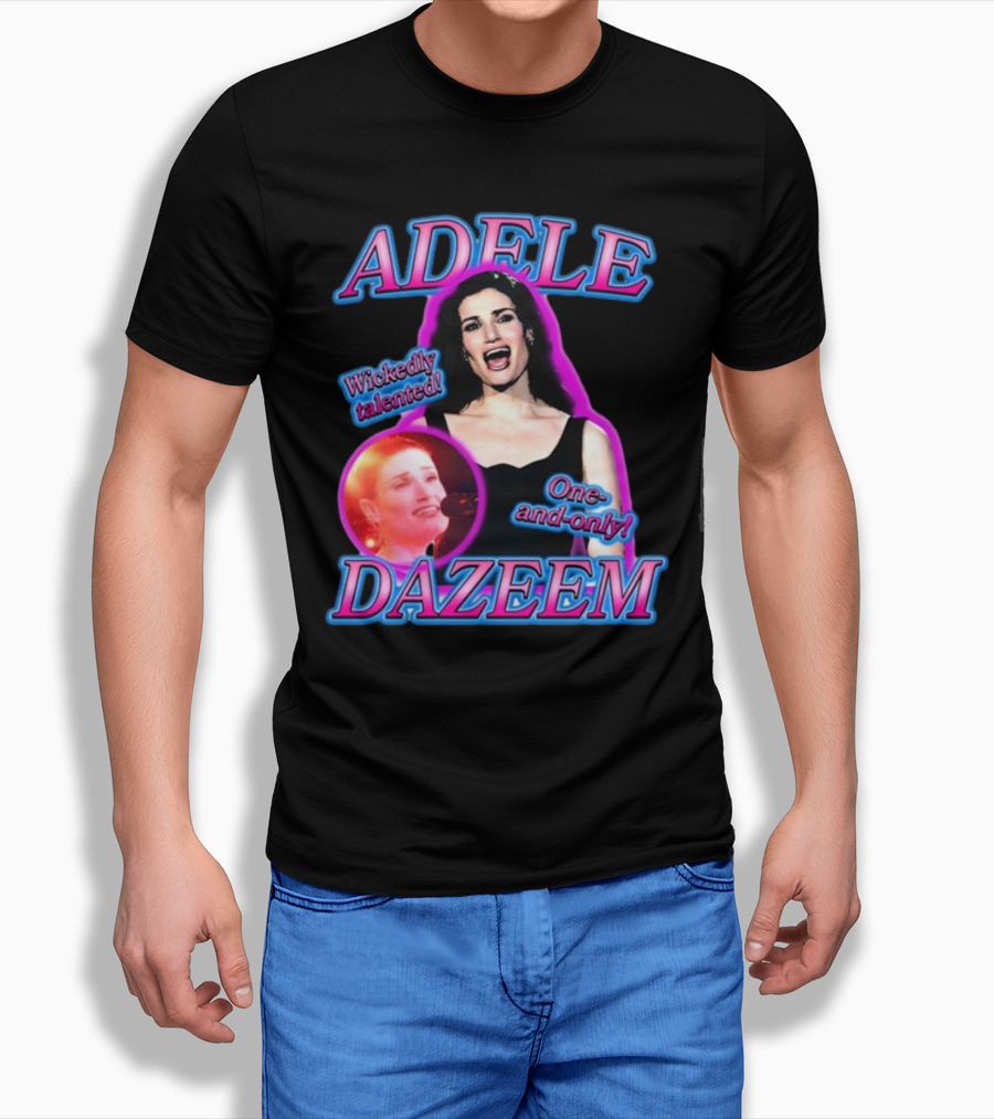 ADELE DAZEEM WICKEDLY TALENTED ONE-AND-ONLY T-Shirt