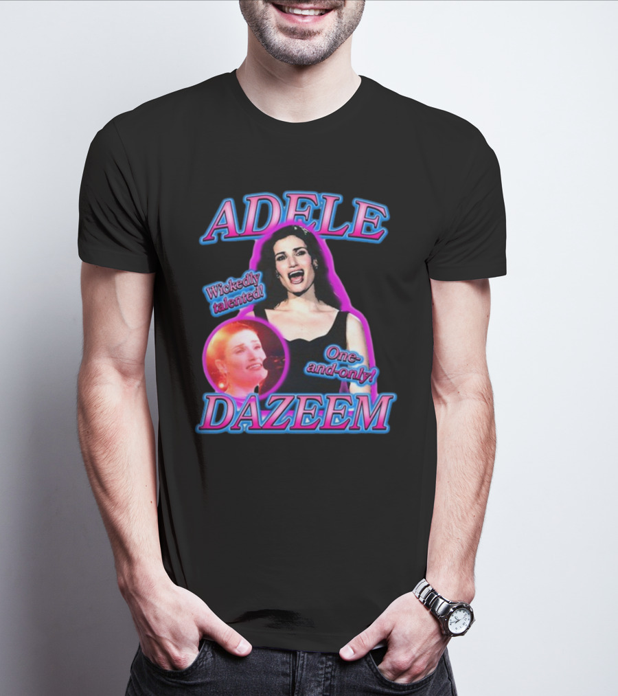 ADELE DAZEEM WICKEDLY TALENTED ONE-AND-ONLY T-Shirt
