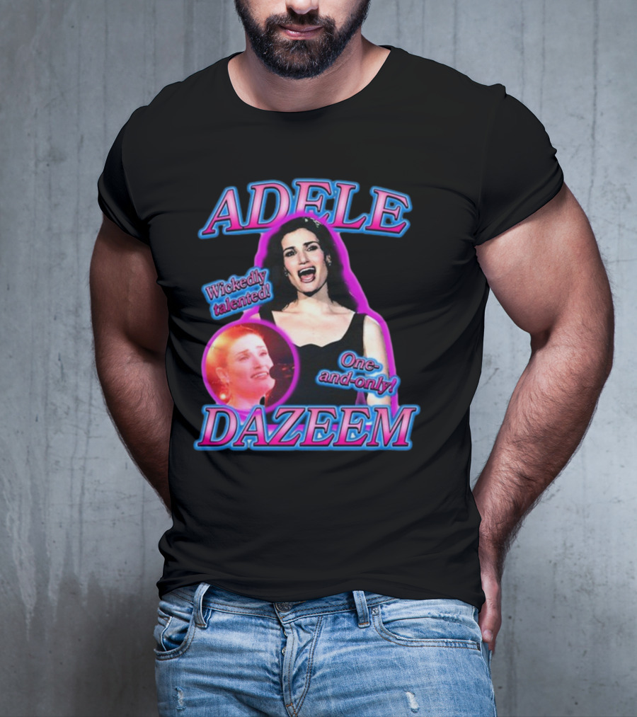 ADELE DAZEEM WICKEDLY TALENTED ONE-AND-ONLY T-Shirt