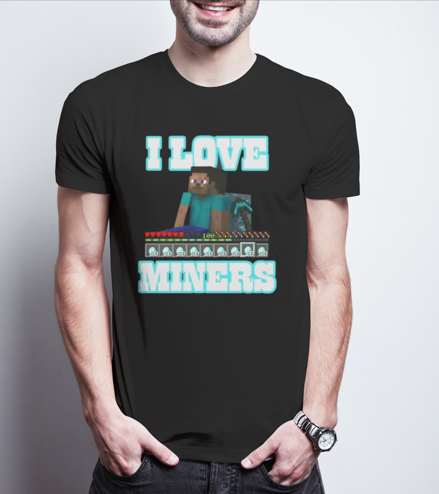 I Love Miners Pixel Block Adventure By Hahafunnyclothing T-Shirt