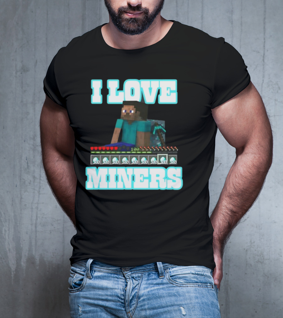 I Love Miners Pixel Block Adventure By Hahafunnyclothing T-Shirt