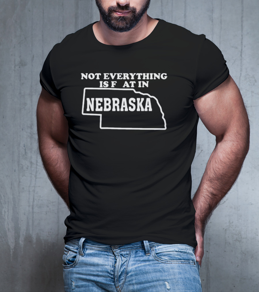 Not Everything Is Flat In Nebraska State Outline Map T-Shirt