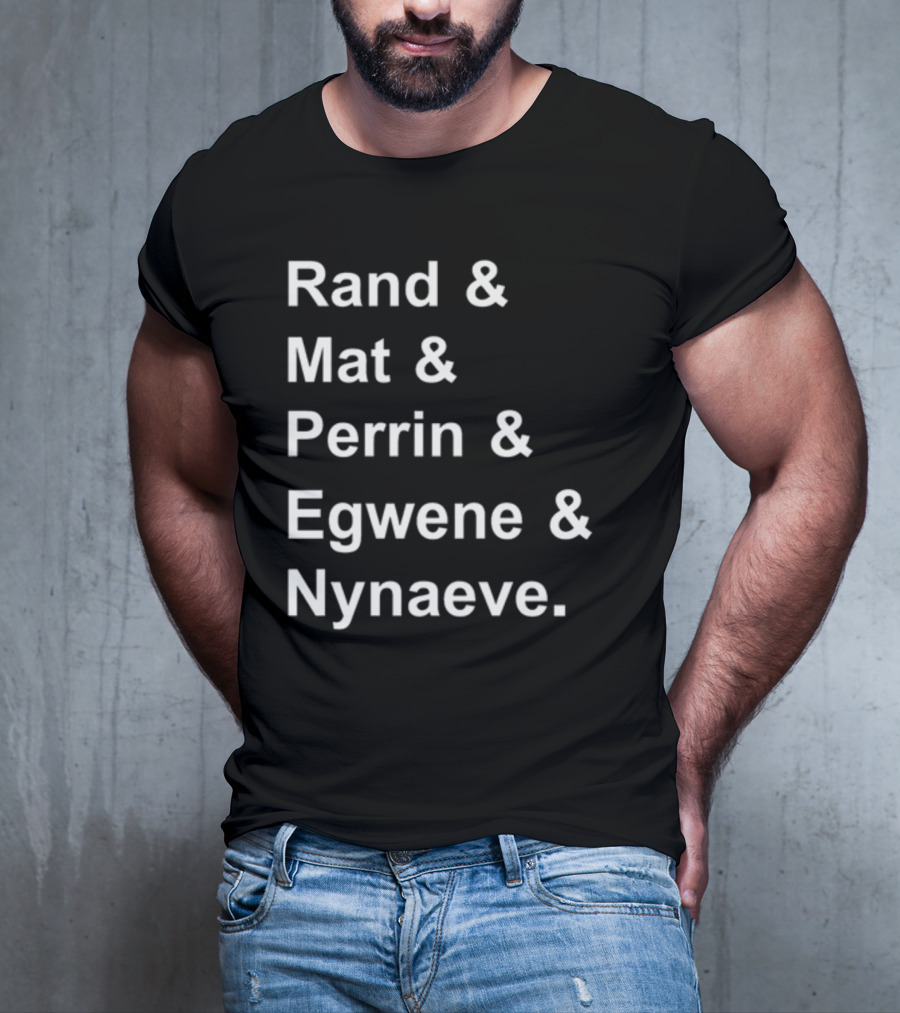 Rand And Mat And Perrin And Egwene And Nynaeve Wheel Of Time Characters T-Shirt