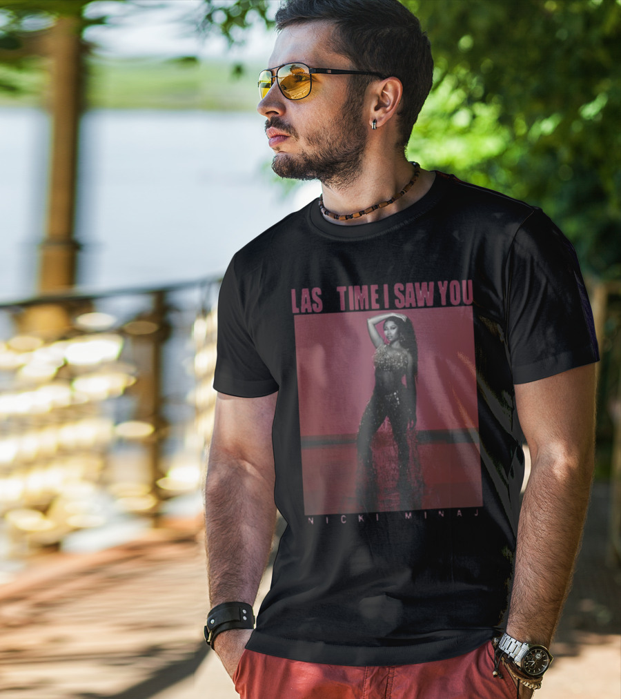 Last Time I Saw You Nicki Minaj T-Shirt