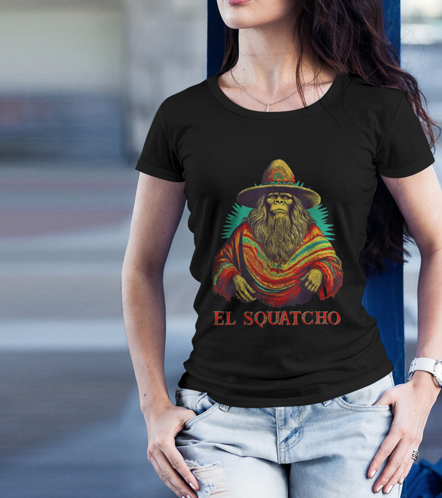 El Squatcho Bigfoot Sasquatch In Poncho And Sombrero T-Shirt