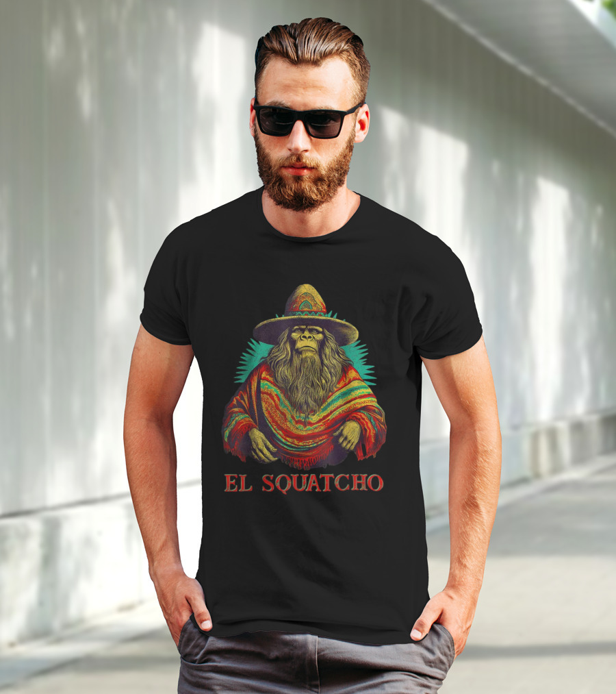 El Squatcho Bigfoot Sasquatch In Poncho And Sombrero T-Shirt